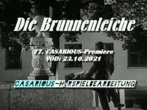 Die Brunnenleiche / Krimi-Hsp./ 77. CASARIOUS-Premiere/ Claus Biederstaedt, Hans Korte, Inge Langen