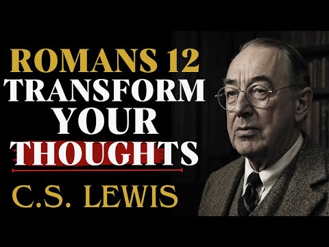 C.S. Lewis Reveals the SECRET to Renewing Your Mind | C.S. Lewis Daily Devotions