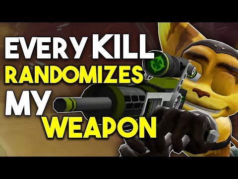 Ratchet 3, But Every Kill Randomizes My Weapon...
