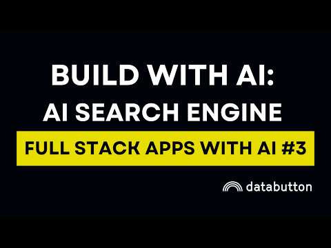 Build Full Stack Apps with AI #3 - AI Powered Search Engine