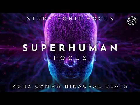 Superhuman Focus | 40Hz Gamma Waves for Study & ADHD Productivity