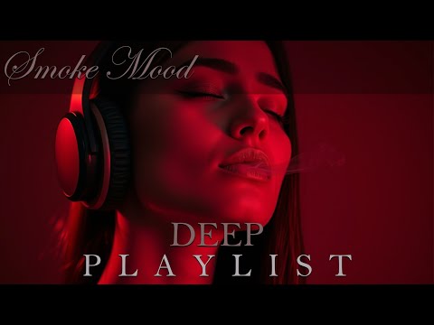 Smoke Mood — Just Relax | Deep House Mix 2026 • Chill / Night Vibes / Stress Relief  #24
