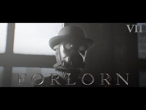 Forlorn - Part VII - Finale
