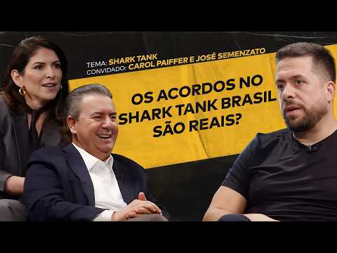 SEGREDOS POR TRÁS DOS NEGÓCIOS NO SHARK TANK FT. SEMENZATO E CAROL PAIFFER | #ACHISMOS PODCAST #390