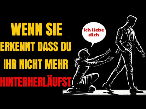 Wenn sie erkennt, dass du ihr nicht mehr hinterherläufst | Stoizismus