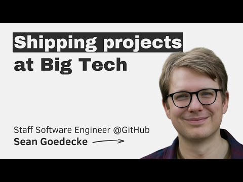 Shipping projects at Big Tech with Sean Goedecke