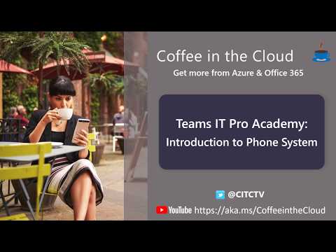 Introduction to Phone System in Microsoft Teams