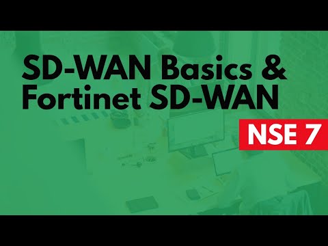 SD-WAN Basics & Fortinet SD-WAN Deep Dive (NSE 7) - PART 1