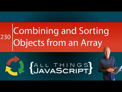 JavaScript Problem: Combining and Sorting Objects in an Array