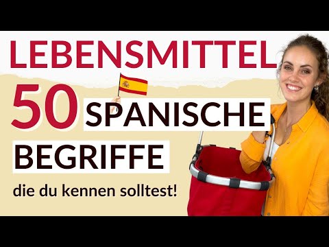 50 Spanische Begriffe für Lebensmittel – Diese solltest du kennen!