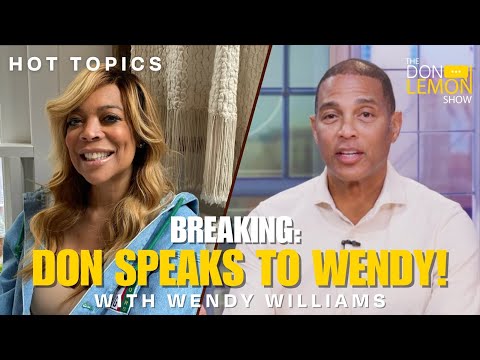 BREAKING: DON SPEAKS WITH WENDY WILLIAMS!
