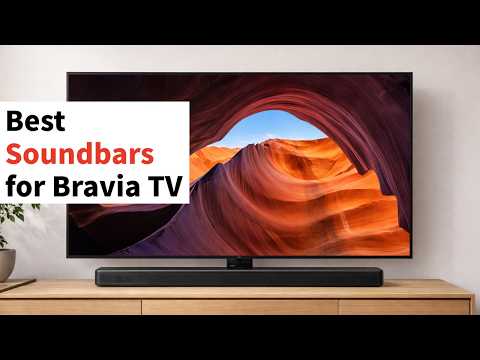 The Best Soundbars for Bravia TV