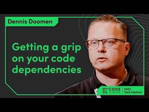 Dennis Doomen – "Getting a grip on your code dependencies" Unplugged at the Code Europe 2023