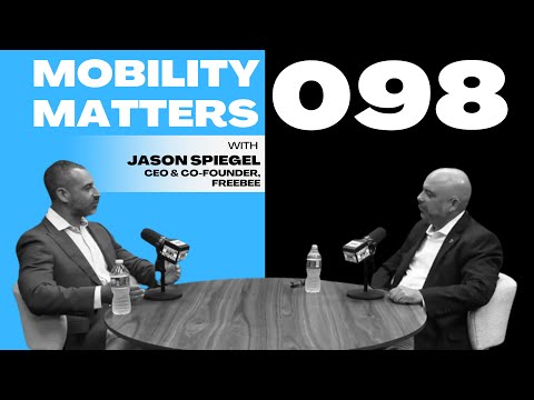 Mobility Matters 098: Jason Spiegel, CEO & Co-founder of Freebee