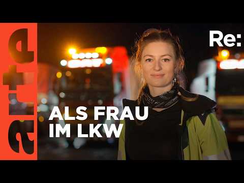 Frauen als Truckerinnen | ARTE Re: Reupload
