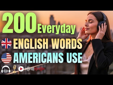 200 Everyday American English Words to Speak More Naturally