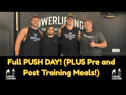 Full PUSH DAY! (PLUS Pre and Post Training Meals!)