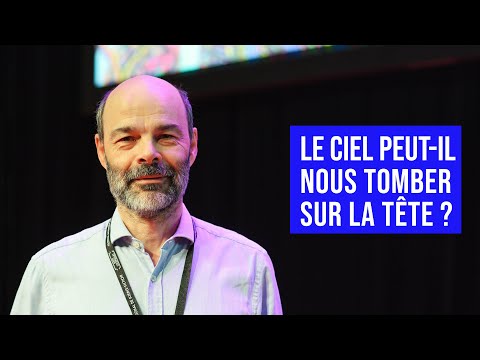 LE CIEL PEUT-IL NOUS TOMBER SUR LA TÊTE ? | ROLAND LEHOUCQ