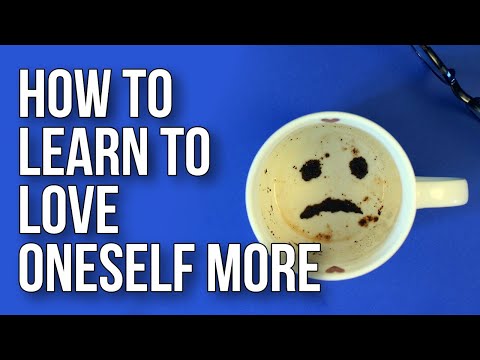 How to Learn to Love Oneself More
