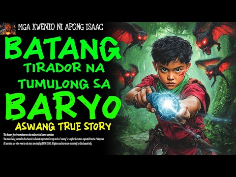 BATANG TIRADOR NA TUMULONG SA BARYO | Aswang True Story