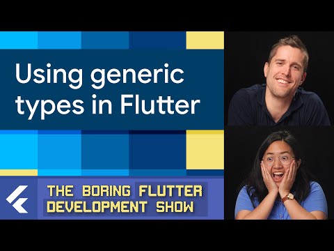 Making generic widgets (The Boring Flutter Development Show, Ep. 58)