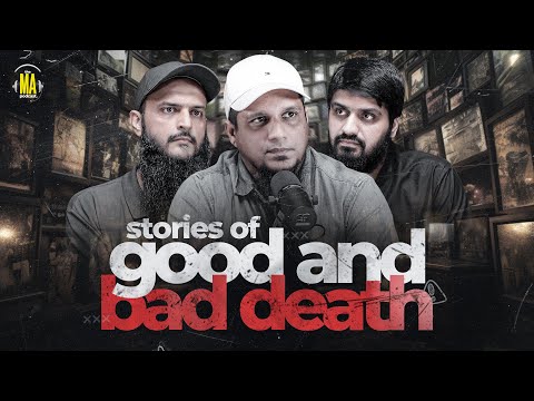 Stories of Good and Bad Death || The MA Podcast feat. Ustadh Mugheerah Luqman and Zeeshan Khalid