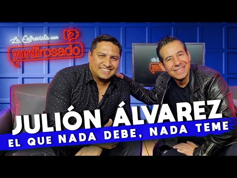 JULIÓN ÁLVAREZ, el que NADA DEBE, NADA TEME | La entrevista con Yordi Rosado