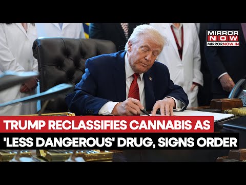 Trump Reclassifies Cannabis As Less Dangerous Drug, Signs Executive Order, Cites Scientific Backing