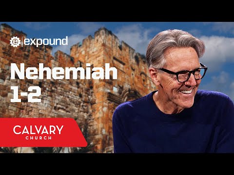 Nehemiah 1-2 - Skip Heitzig
