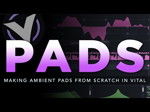 Ambient Pads in Vital From Scratch