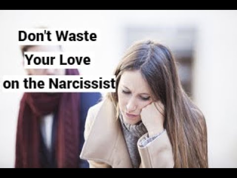 Don't Waste Your Love on the Narcissist (Conference Presentation)