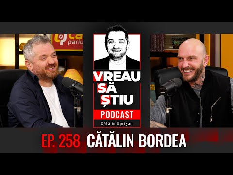 CĂTĂLIN BORDEA: ”În tinerețe am făcut trafic cu sfinți!” | VREAU SĂ ȘTIU EP 258