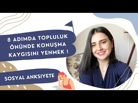 8 Adımda Topluluk Önünde Konuşma Kaygısını Yenmek | SOSYAL ANKSİYETE
