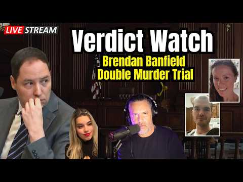 LIVE Brendan Banfield Verdict Watch: Jurors Continue Deliberating in the Double Murder Trial