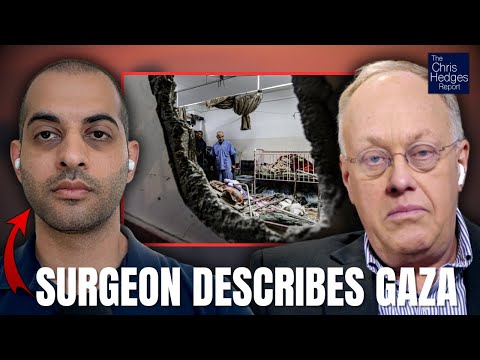 Israel’s Eradication of Gaza’s Healthcare System (w/ Dr. Feroze Sidhwa) | The Chris Hedges Report