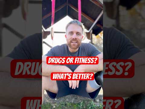 Drugs or Fitness… What’s better