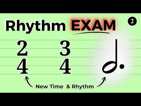 Rhythm EXAM 2 - 2/4 and 3/4 Time Signatures