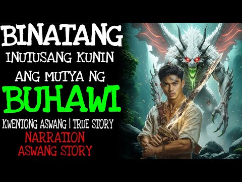 BINATANG INUTUSANG KUNIN ANG MUTYA NG BUHAWI (Aswang True Story)
