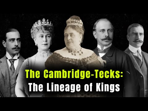 The Cambridge–Tecks: The Forgotten Family That Gave Rise to the British Kings