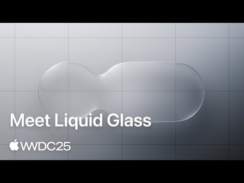 WWDC25: Meet Liquid Glass | Apple
