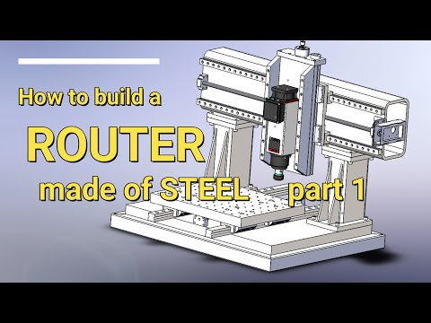 How to build a rigid Fixed Gantry CNC Router made of steel (DIY) 1/2