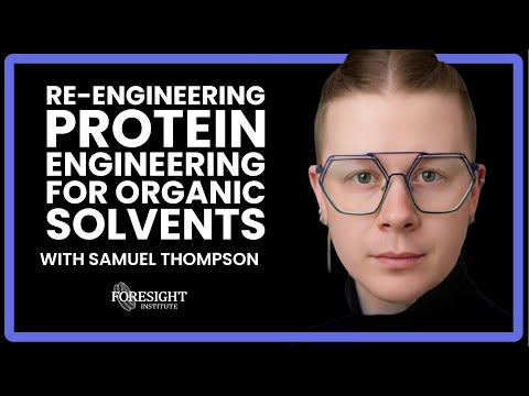 Samuel Thompson | Re-engineering Protein Engineering for Organic Solvents
