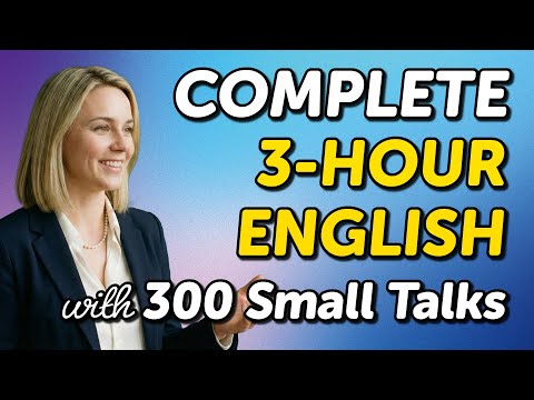The Complete 3-Hour English Training: 300 Phrases for Real Conversation