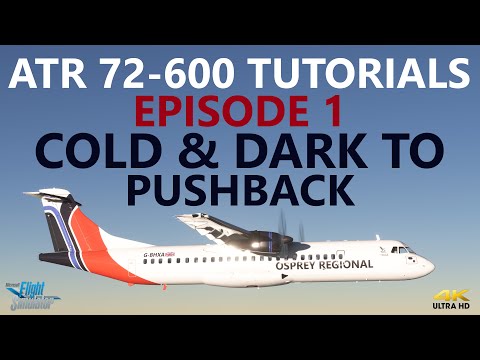 MSFS | ATR72-600 Tutorial - Episode 1 - Cold & Dark + Pre-Flight Set Up! [4K]