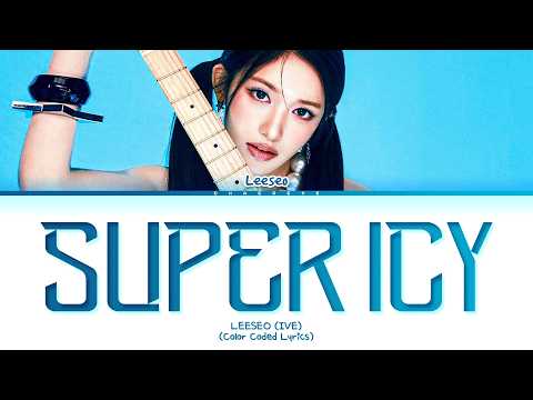 LEESEO Super ICY Lyrics (Color Coded Lyrics)