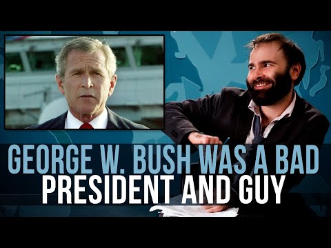 George W. Bush Was A Bad President And Guy - SOME MORE NEWS