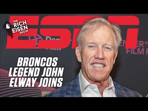 John Elway talks current Broncos, Peyton Manning conversations & new doc 📽️ | The Rich Eisen Show
