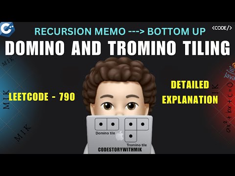 Domino and Tromino Tiling | Detailed Explanations | Leetcode 790 | codestorywithMIK
