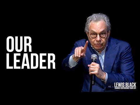 "Our Leader" - Lewis Black | Thanks For Risking Your Life