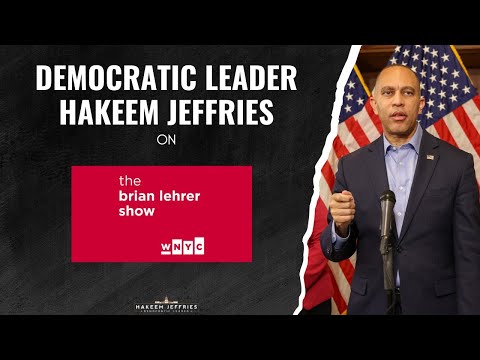 Leader Jeffries on WNYC's The Brian Lehrer Show